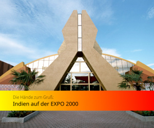 Die Hände zum Gruß gefalten: Indien auf der EXPO 2000
